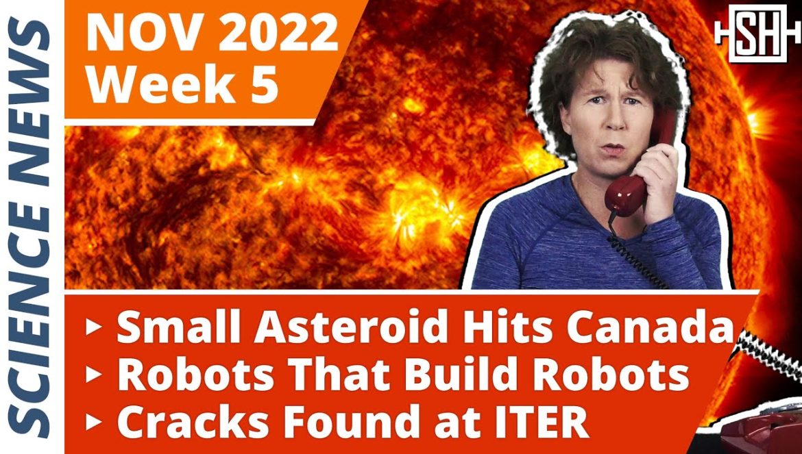 Science News: Cracks Found in Nuclear Fusion Reactor ITER….11-30-2022