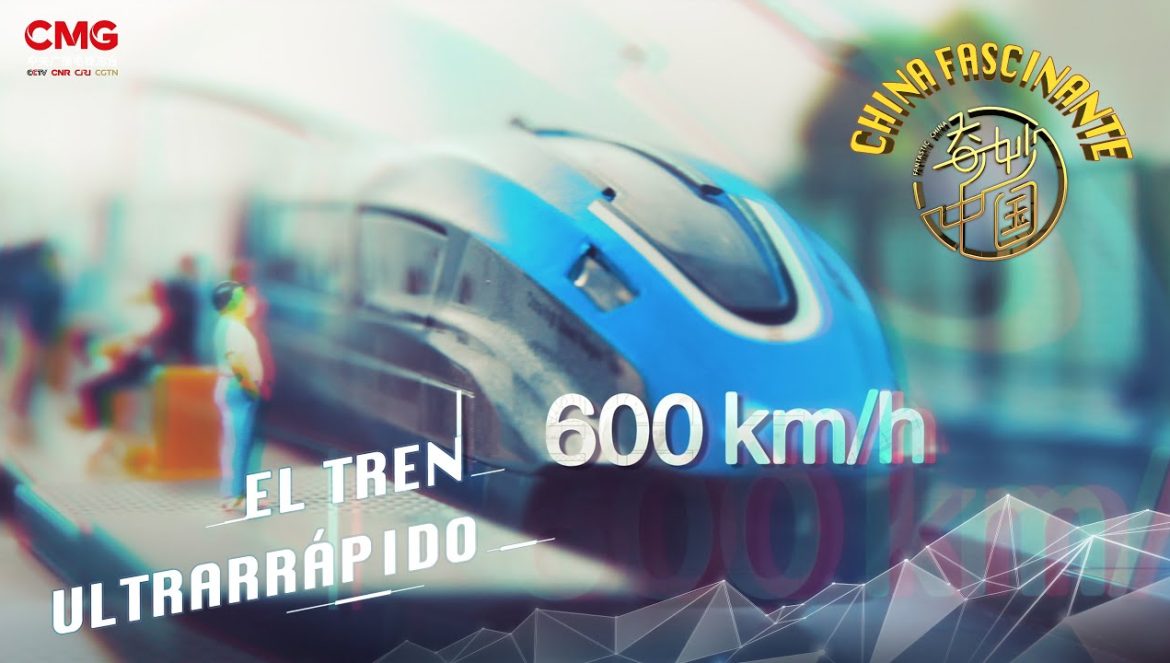 CHINA FASCINANTE | El tren ultrarrápido….02-17-2023