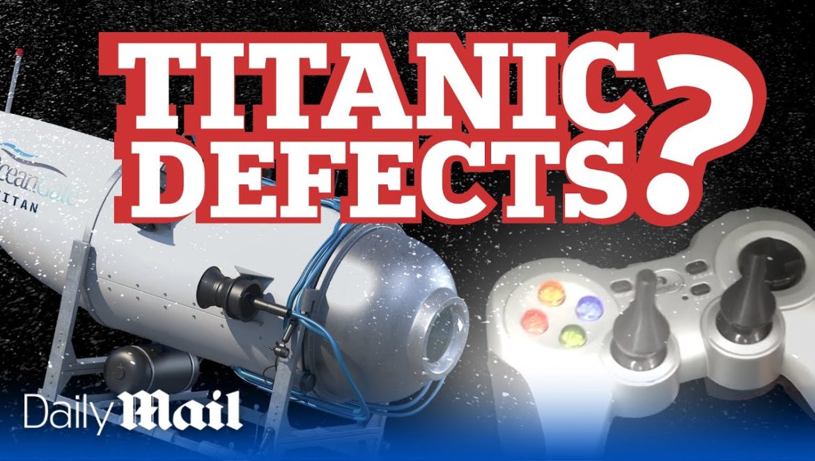 These Titanic submarine ‘flaws’ may be behind disaster….06-23-2023