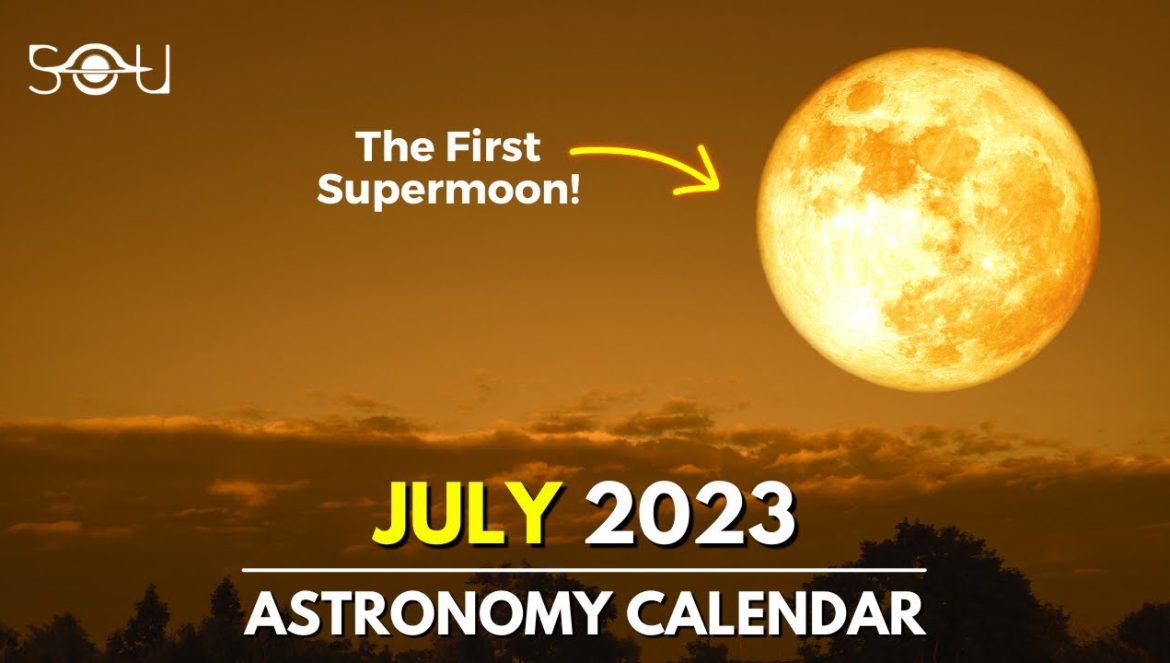 Don’t Miss These Astronomy Events In July 2023….06-30-2023