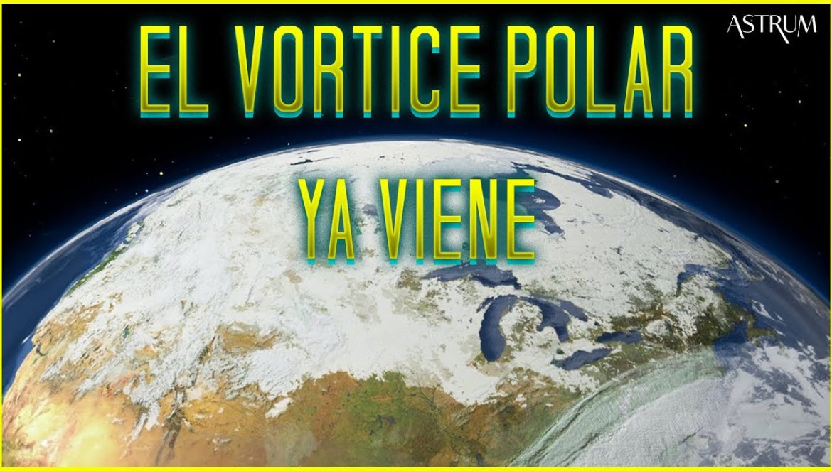 Lo que el Vórtice Polar le hará a la Tierra esta década….07-23-2023