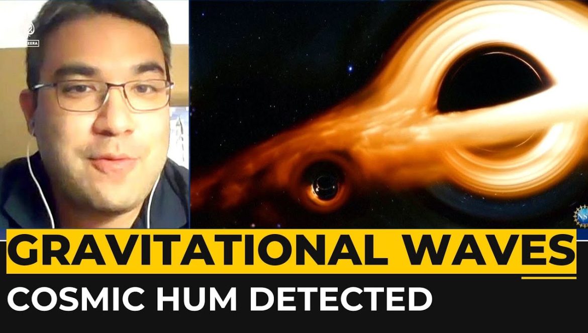 Scientists ‘hear’ cosmic hum from gravitational waves….06-29-2023