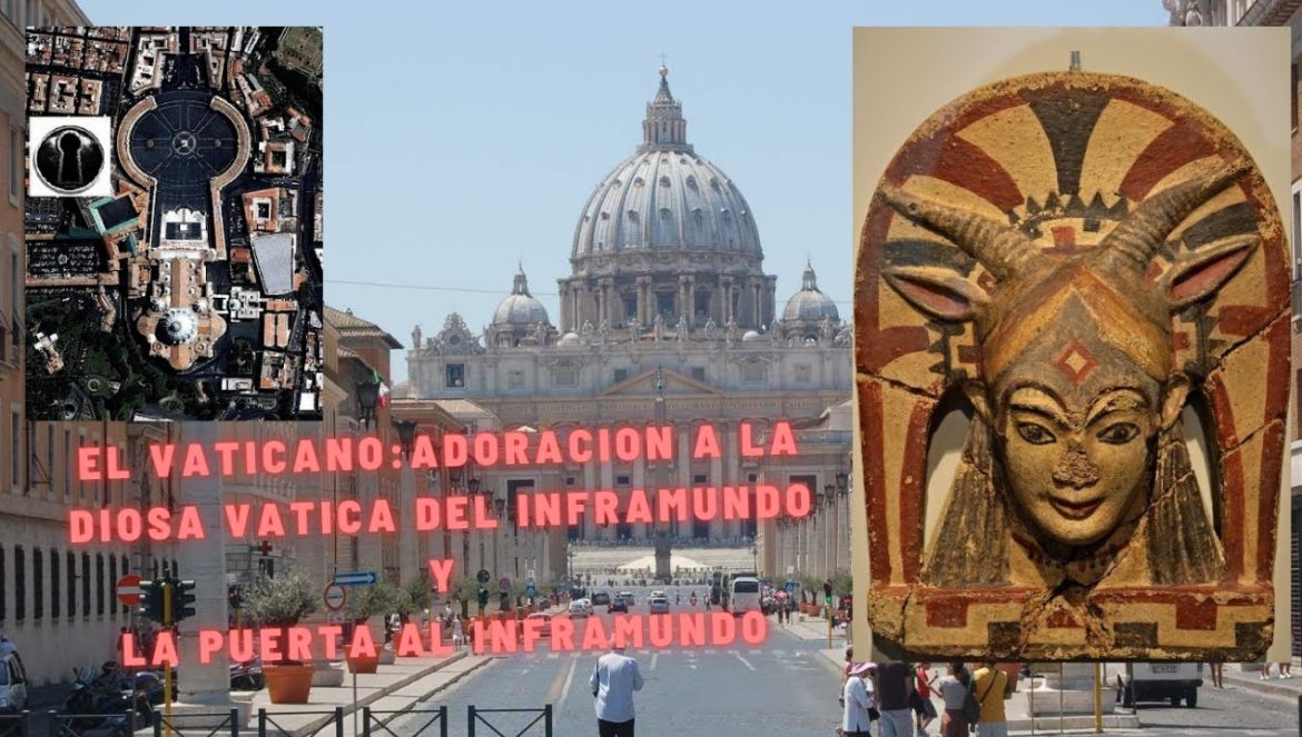 EL VERDADERO ORIGEN DEL VATICANO, LA PUERTA DEL INFRAMUNDO….08-07-2023