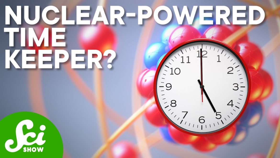 The Nuclear-Powered Clocks of the Future….08-10-2023