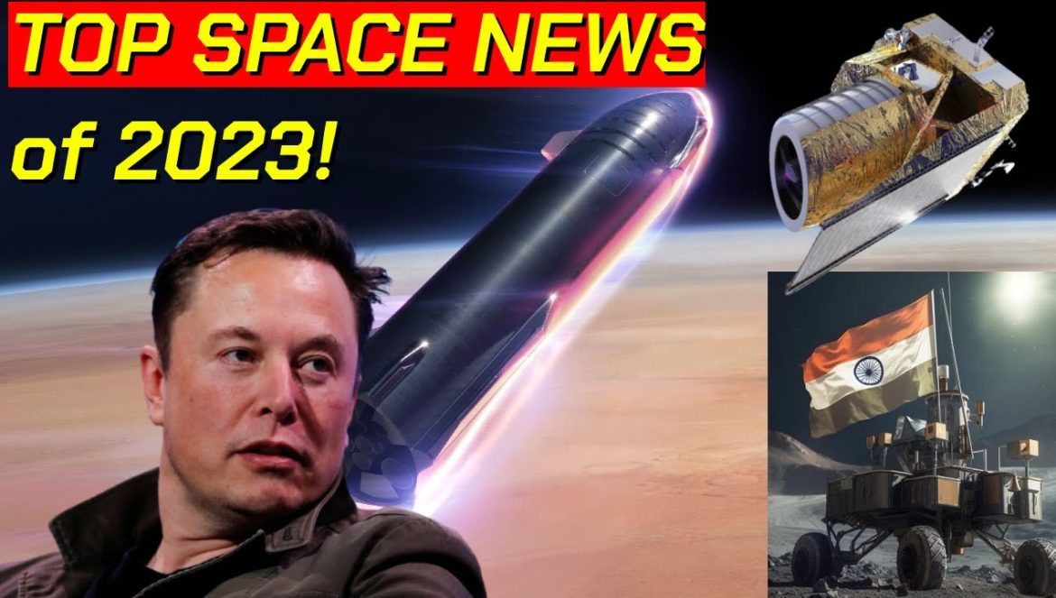 Top Space Stories of 2023 and what’s left! Elon Musk-SpaceX-Starship-NASA and more….09-26-2023