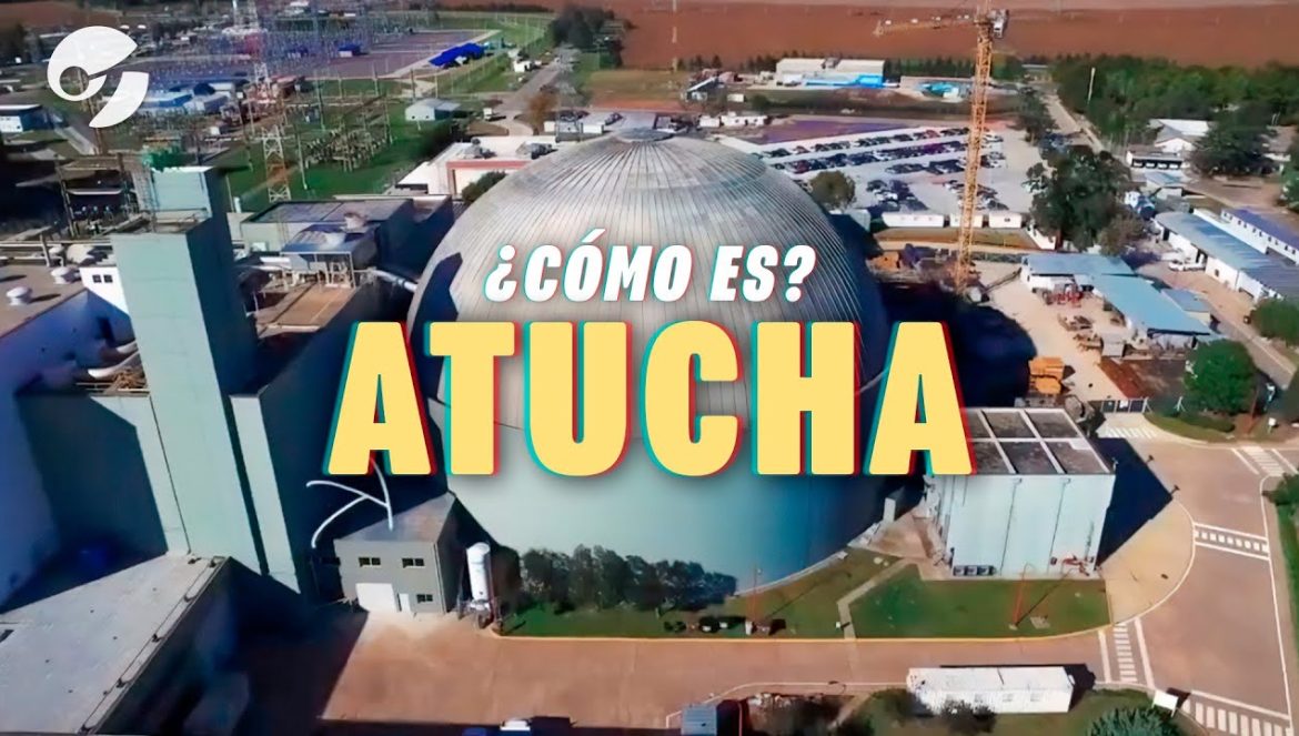 CÓMO ES ATUCHA, LA CENTRAL NUCLEAR DE ARGENTINA….10-07-2023