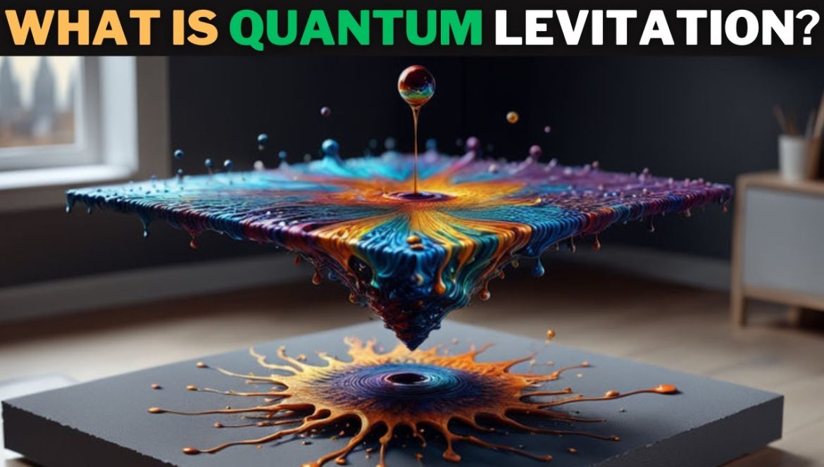 What is Quantum Levitation? 10-20-2023