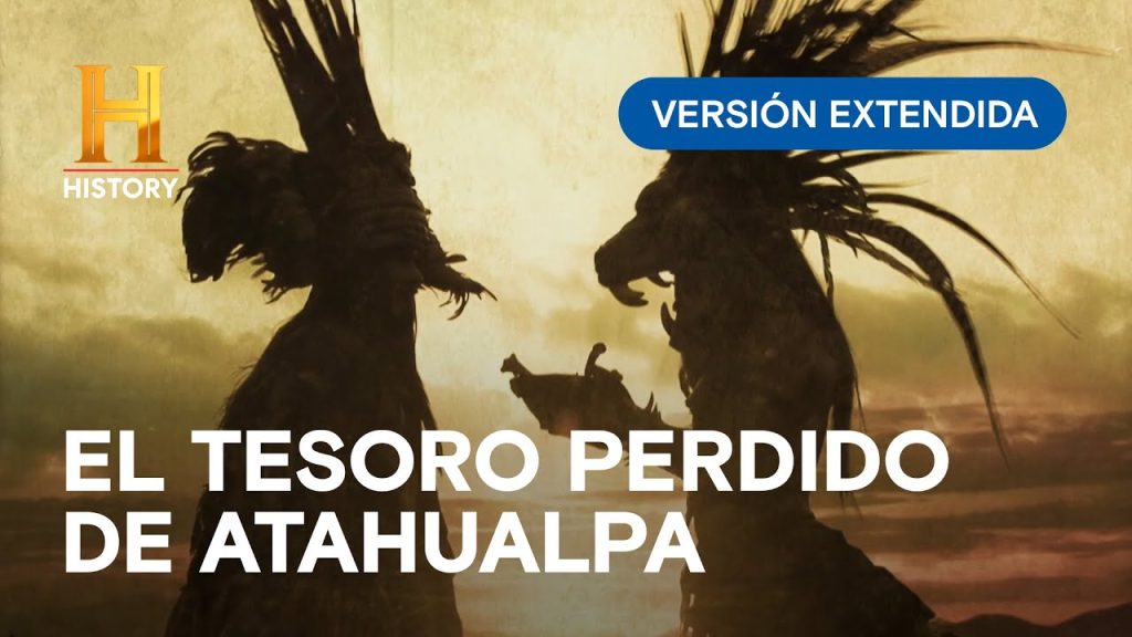 EL TESORO PERDIDO DE ATAHUALPA – INEXPLICABLE LATINOAMÉRICA….10-26-2023