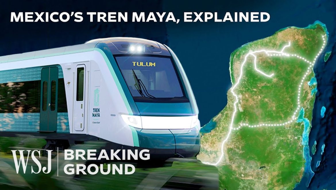 Why Mexico’s $28B Train Megaproject Is So Controversial | WSJ Breaking Ground….12-18-2023