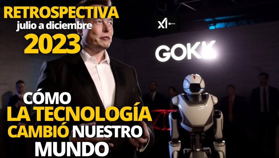 Retrospectiva tecnológica 2023 | Tecnología de julio a diciembre….01-03-2024