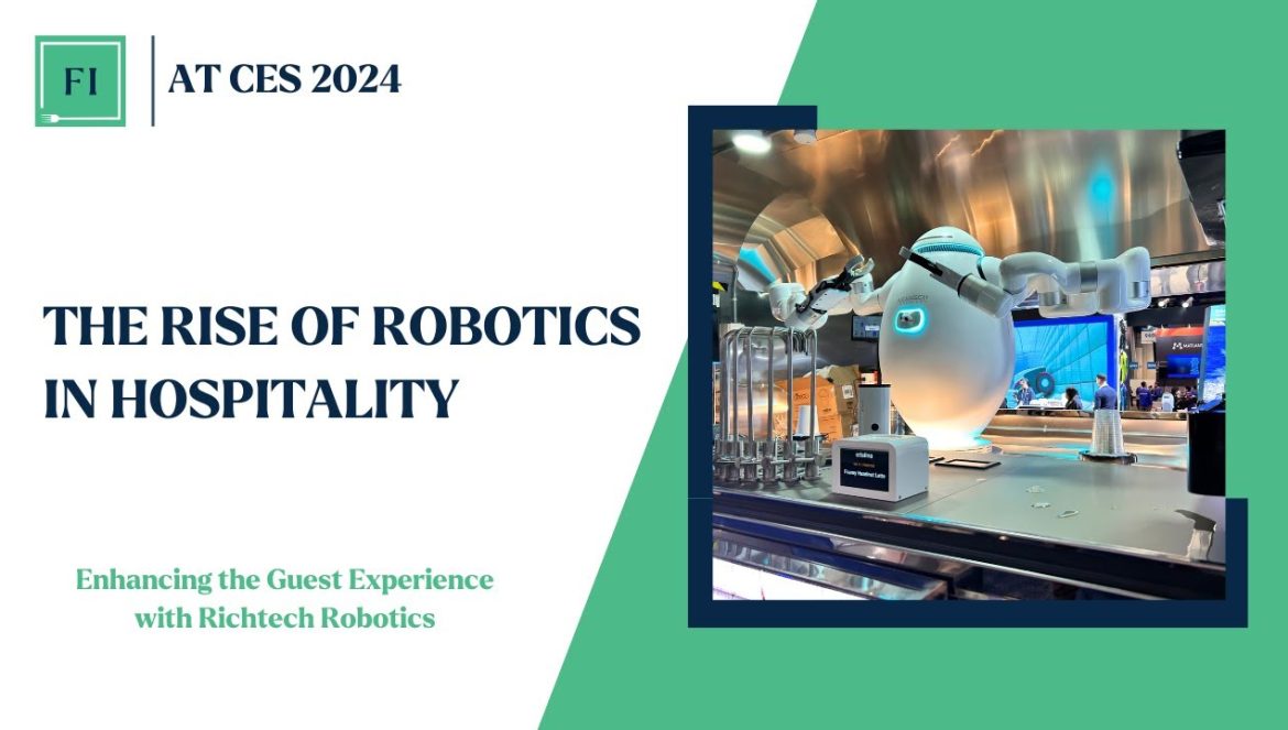 The Rise of Robotics in the Hospitality Industry….01-21-2024