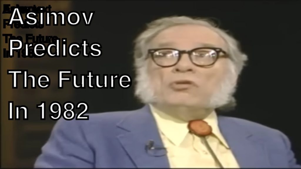 Isaac Asimov Predicts The Future In 1982. Was He Correct? 10-05-2023