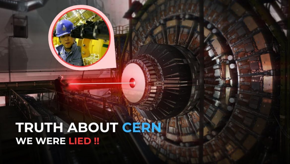 Truth about CERN – We Were Lied….02-26-2024
