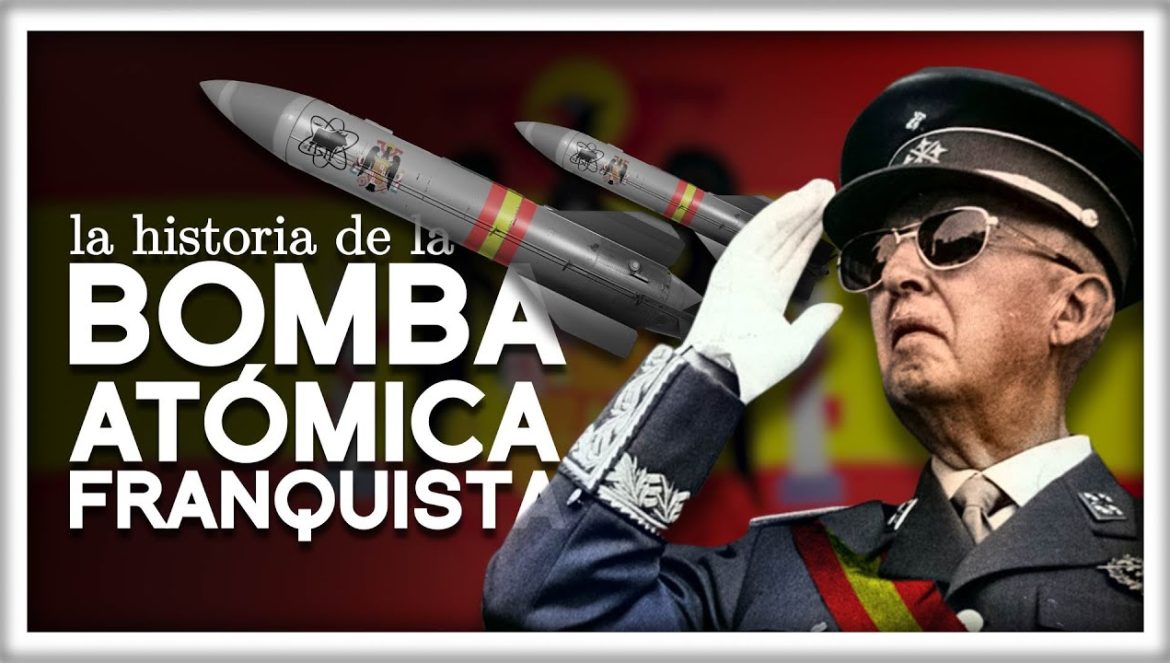 La Bomba Atómica Franquista….04-14-2024