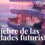 Se están construyendo ciudades futuristas por todo el mundo (y muchas fracasarán) 04-21-2024