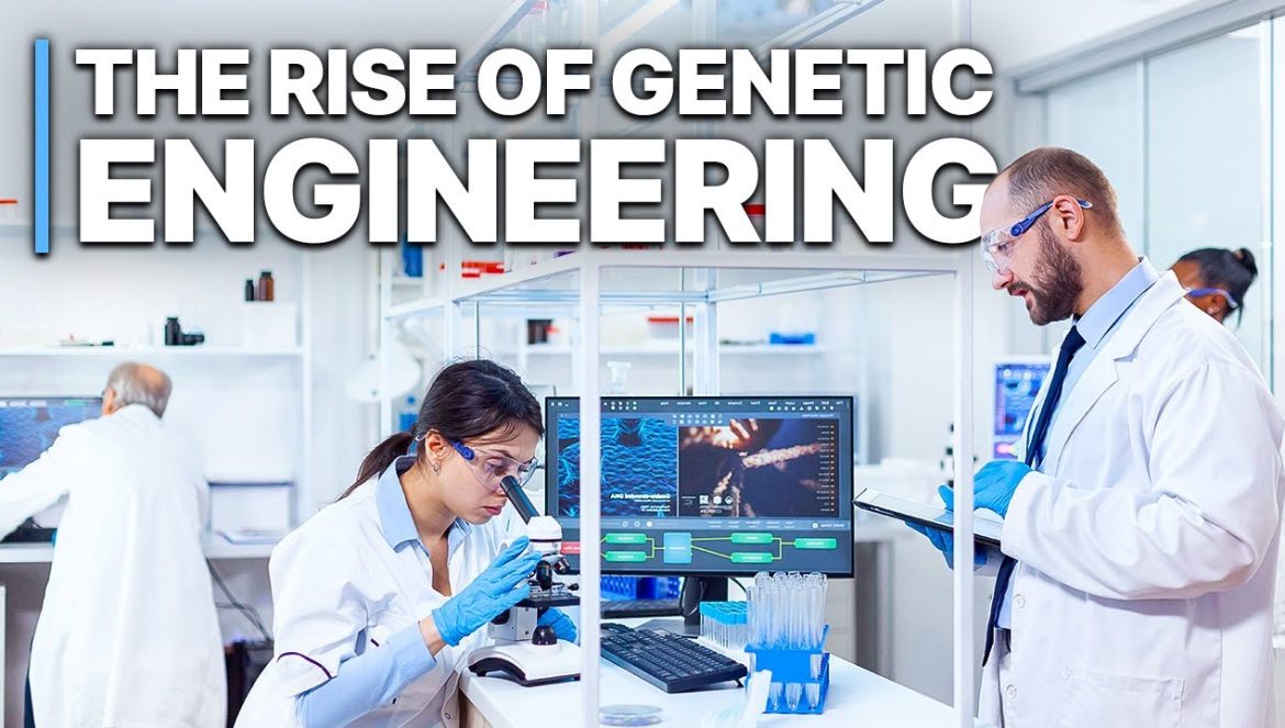 The Rise of Genetic Engineering | Bio Technology….04-09-2024