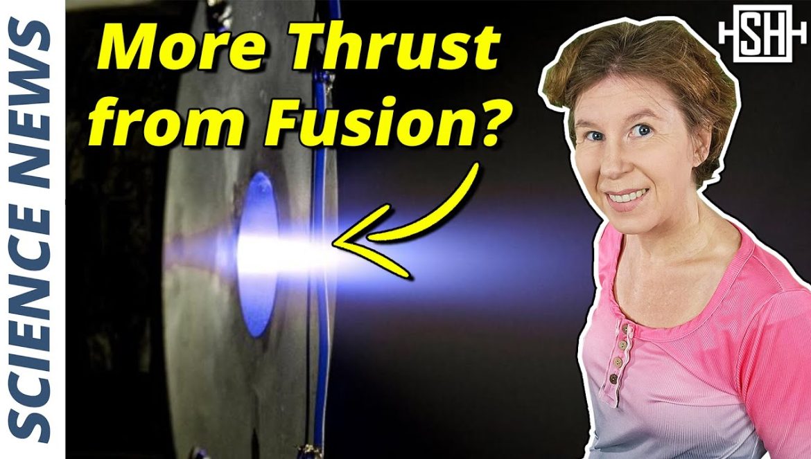 Fusion in Space: New Plasma Thruster Tested Successfully….05-01-2024