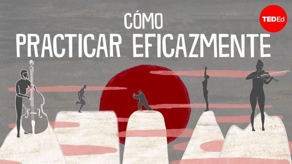Cómo practicar eficazmente… para casi todo – Annie Bosler y Don Greene….07-08-2022
