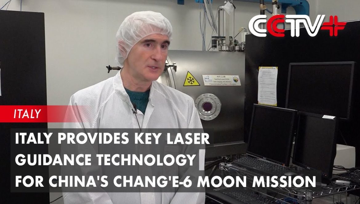 Italy Provides Key Laser Guidance Technology for China’s Chang’e-6 Moon Mission….06-04-2024