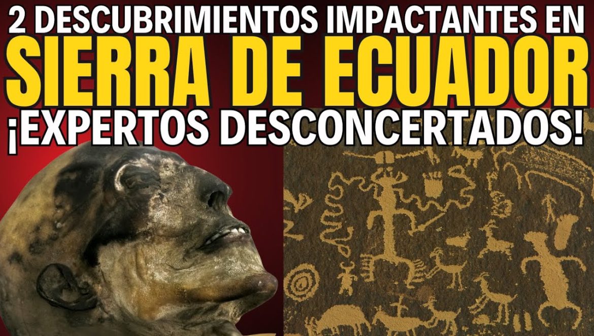 DOS DESCUBRIMIENTOS ARQUEOLÓGICOS en la Sierra de ECUADOR que DESAFÍAN A LOS EXPERTOS….10-07-2024