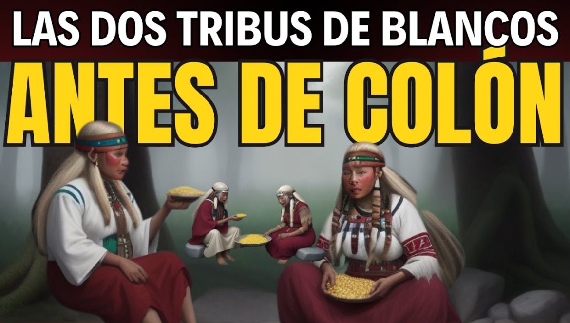 DESCUBRE el MISTERIO de las DOS TRIBUS DE BLANCOS en AMÉRICA ¿Contacto Europeo Antes de Colón?….11-19-2024