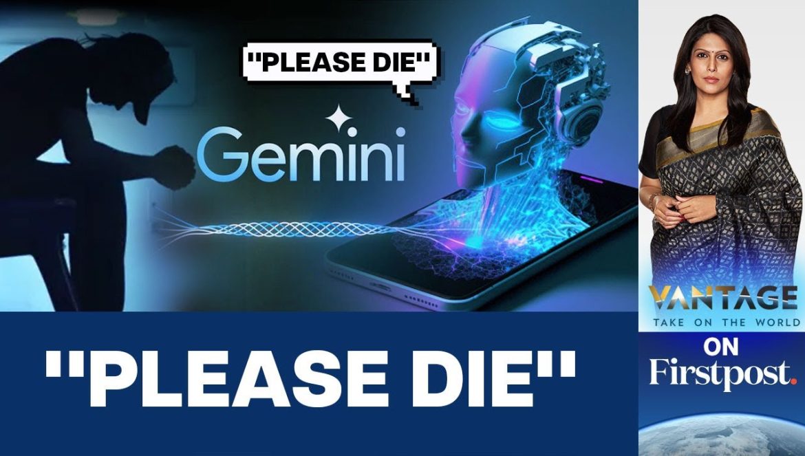 Google AI Chatbot Threatens Student, Asks User to “Please Die” | 11-18-2024