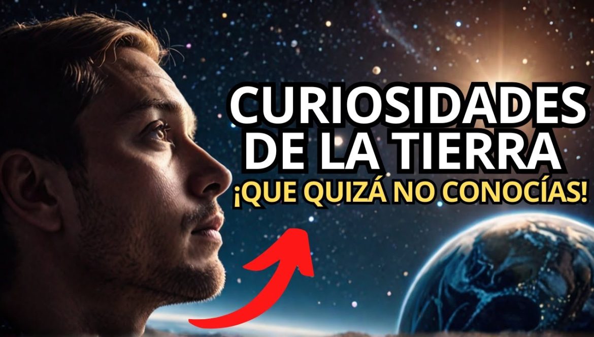 51 CURIOSIDADES De La TIERRA Que Quizá NO CONOCES….02-26-2025