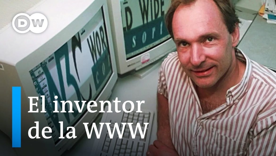Tim Berners-Lee: creador de la World Wide Web….06-06-2022