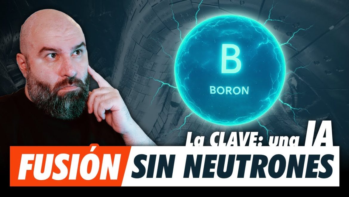 Fusión Protón-Boro Controlada por Inteligencia Artificial….05-07-2025