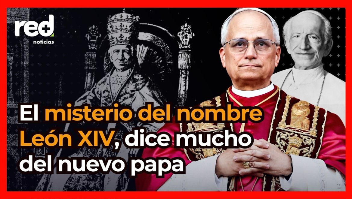 ¿Por qué el nuevo papa eligió el nombre León XIV? Provost mostró sus intenciones para el Vaticano….05-08-2025
